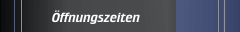 Öffnungszeiten
